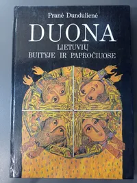 Duona lietuvių buityje ir papročiuose knygos viršelis