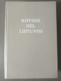 Kovose dėl lietuvos (2 tomas) knygos viršelis