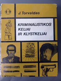 Kriminalistikos keliai ir klystkeliai knygos viršelis