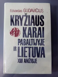 Kryžiaus karai pabaltijyje ir lietuva XIII amžiuje knygos viršelis