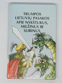 Trumpos lietuvių pasakos apie nykštukus, milžinus ir slibinus knygos viršelis